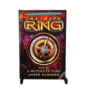 Infinity Ring Book 1 A Mutiny in Time James Dashner